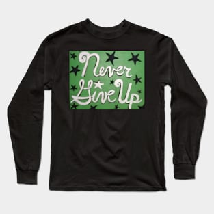 Never Give Up Long Sleeve T-Shirt